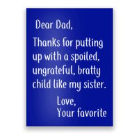 Dad Thanks For Putting Up With My Sister Poster
