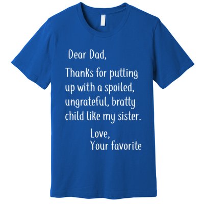 Dad Thanks For Putting Up With My Sister Premium T-Shirt