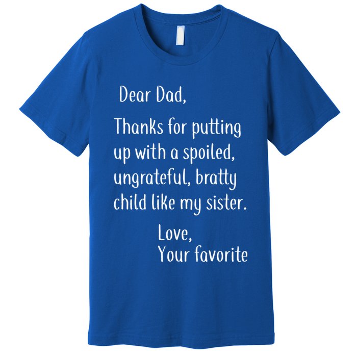 Dad Thanks For Putting Up With My Sister Premium T-Shirt