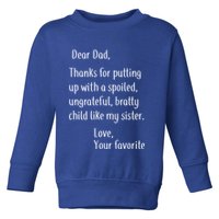 Dad Thanks For Putting Up With My Sister Toddler Sweatshirt