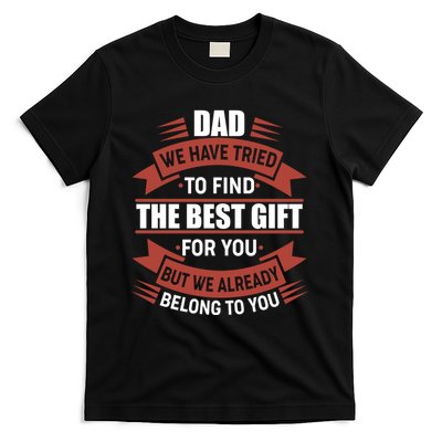 Dad The Best Gift For You T-Shirt