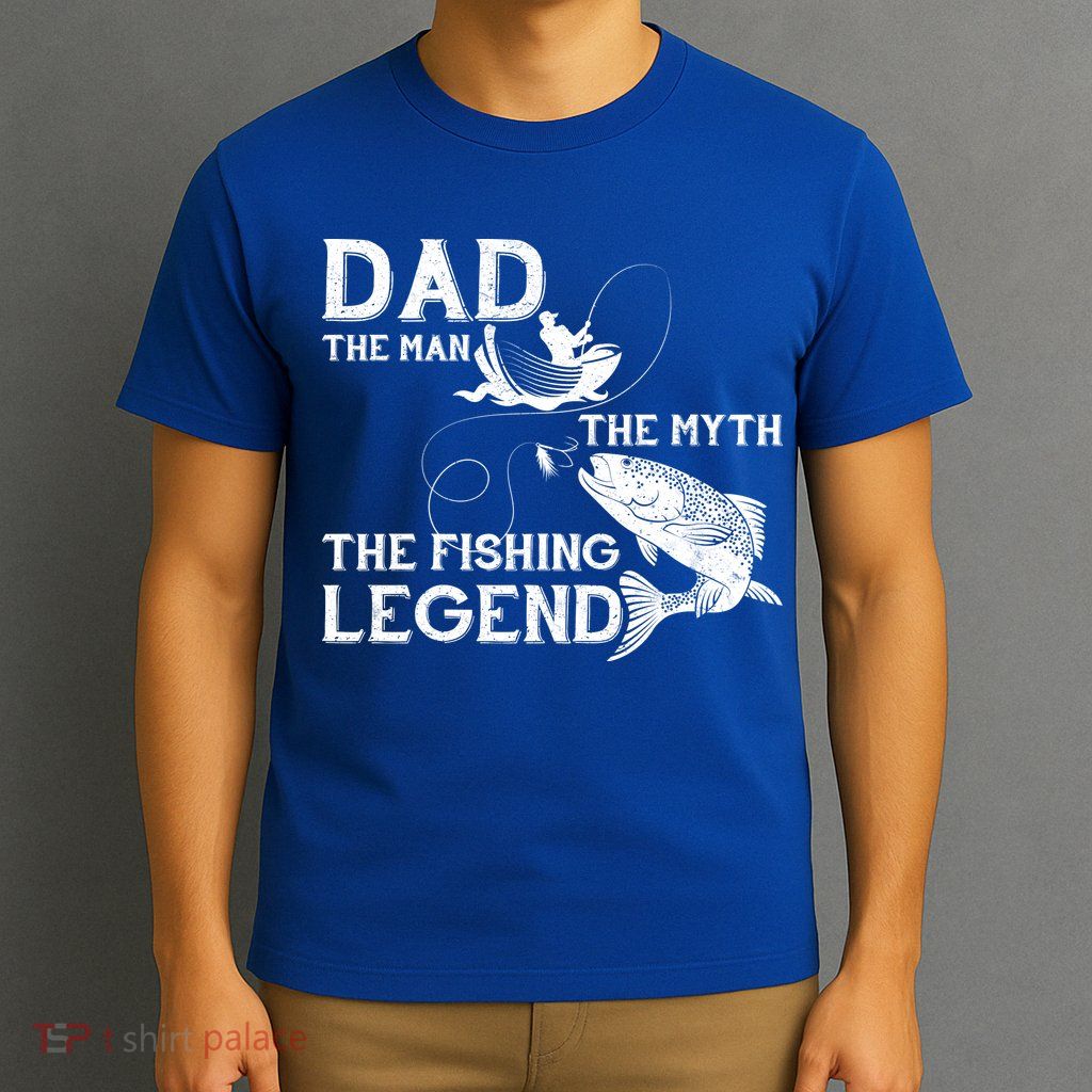 Dad The Fishing Legend T-Shirt