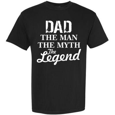 Dad The Man Myth Legend Garment-Dyed Heavyweight T-Shirt
