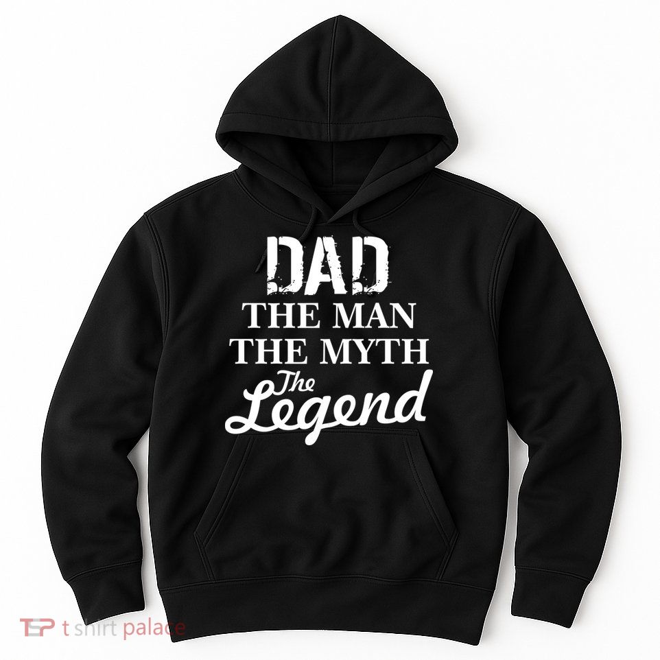 Dad The Man Myth Legend Hoodie