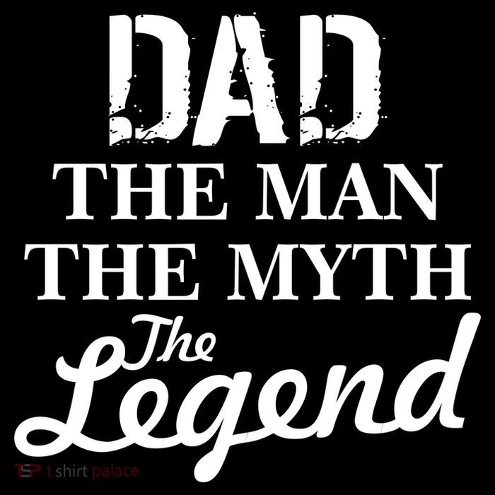 Dad The Man Myth Legend T-Shirt