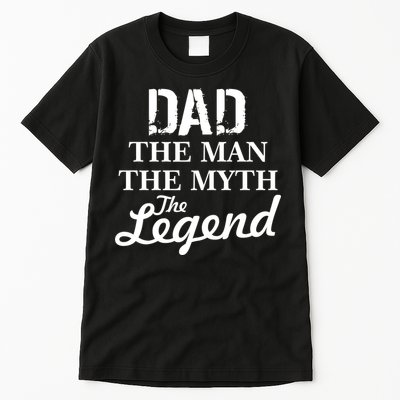 Dad The Man Myth Legend Tall T-Shirt
