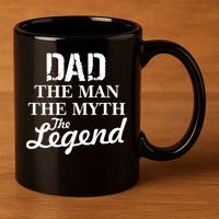 Dad The Man Myth Legend 11oz C Handle Ceramic Mug