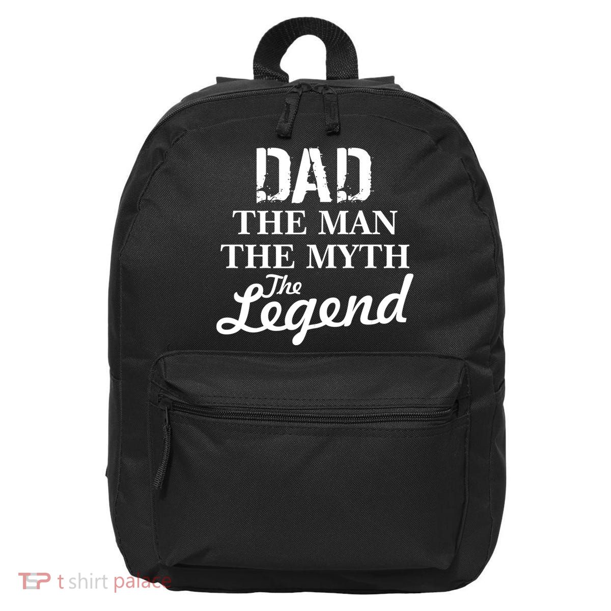 Dad The Man Myth Legend 16 in Basic Backpack