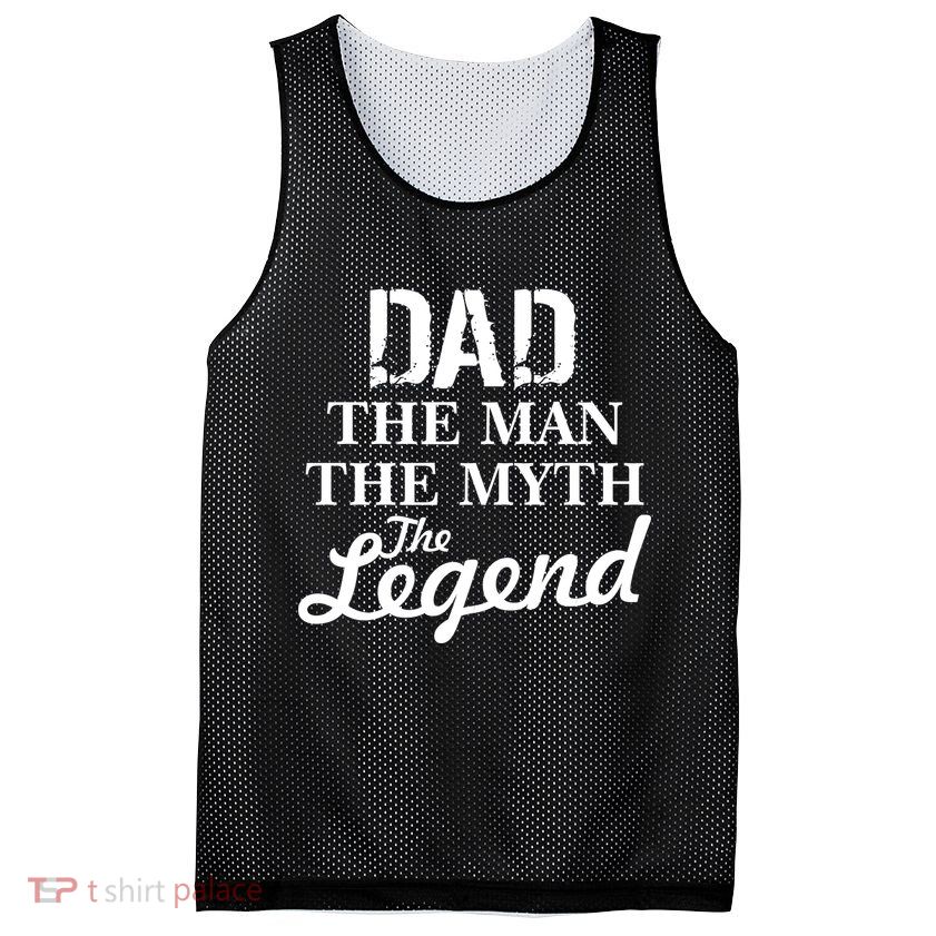 Dad The Man Myth Legend Mesh Reversible Basketball Jersey Tank