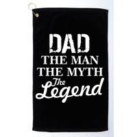 Dad The Man Myth Legend Golf Towel
