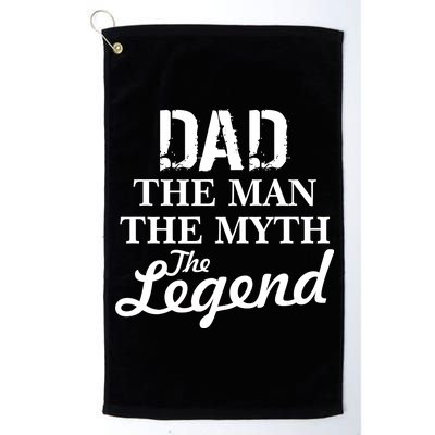 Dad The Man Myth Legend Platinum Collection Golf Towel