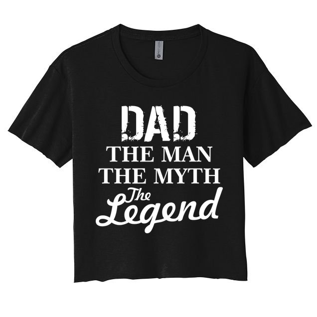 Dad The Man Myth Legend Crop Top