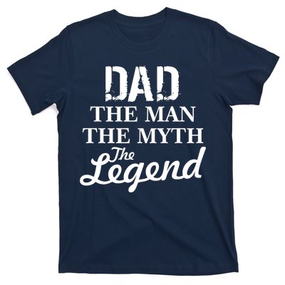 Dad The Man Myth Legend T-Shirt