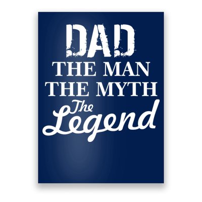 Dad The Man Myth Legend Poster