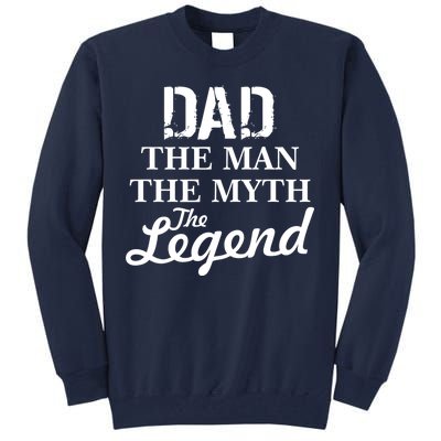 Dad The Man Myth Legend Tall Sweatshirt