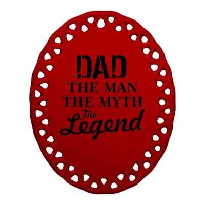 Dad The Man Myth Legend Ceramic Oval Ornament