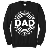 Dad The Man Myth The Legend Funny Tall Sweatshirt