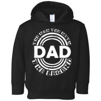 Dad The Man Myth The Legend Funny Toddler Hoodie