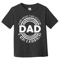 Dad The Man Myth The Legend Funny Toddler T-Shirt
