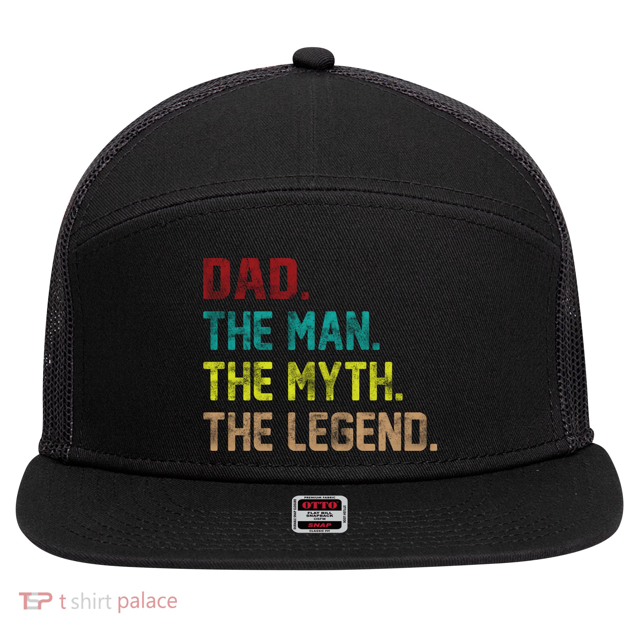 Dad The Man The Myth The Legend  7 Panel Mesh Trucker Snapback Hat