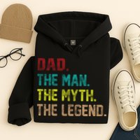 Dad The Man The Myth The Legend  Hoodie