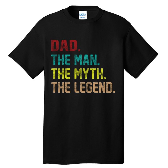 Dad The Man The Myth The Legend  Tall T-Shirt