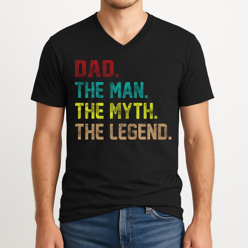 Dad The Man The Myth The Legend  V-Neck T-Shirt