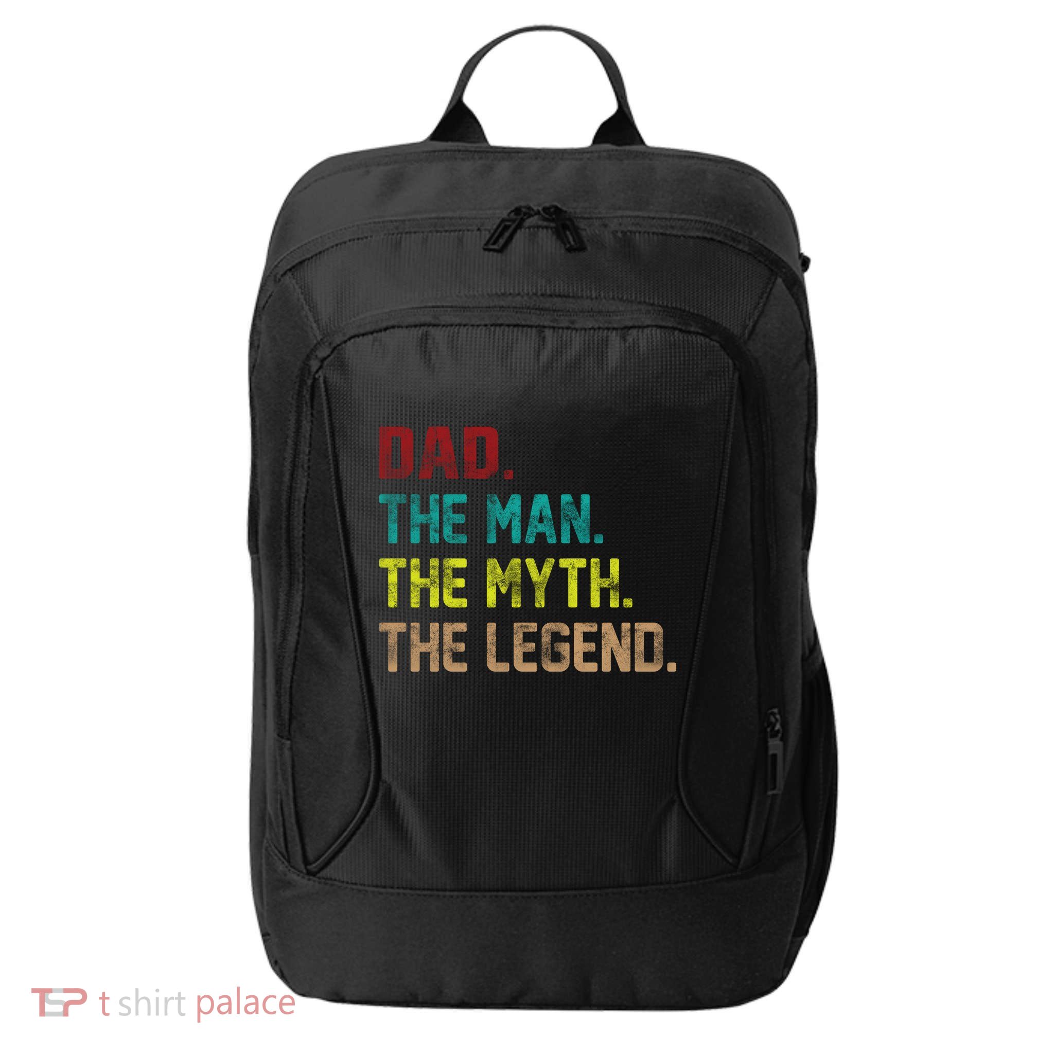 Dad The Man The Myth The Legend  City Backpack