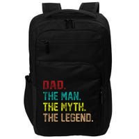 Dad The Man The Myth The Legend  Impact Tech Backpack