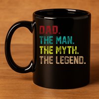 Dad The Man The Myth The Legend  11oz C Handle Ceramic Mug