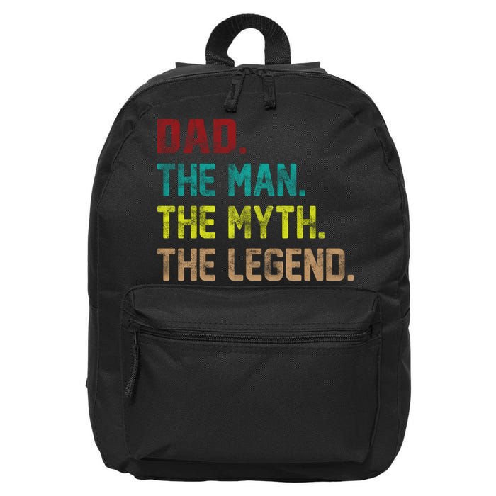 Dad The Man The Myth The Legend  16 in Basic Backpack