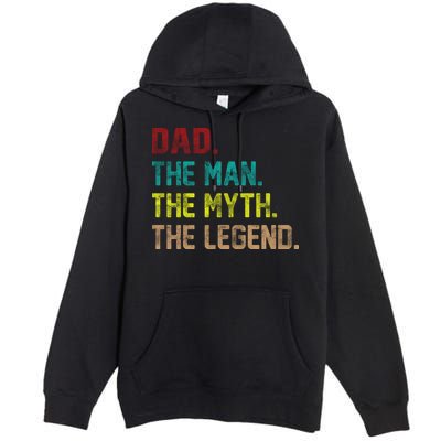 Dad The Man The Myth The Legend  Premium Pullover Hoodie