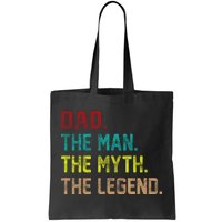 Dad The Man The Myth The Legend  Tote Bag