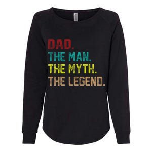 Dad The Man The Myth The Legend  Womens California Wash Sweatshirt