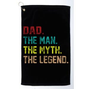 Dad The Man The Myth The Legend  Platinum Collection Golf Towel