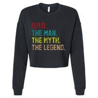 Dad The Man The Myth The Legend  Cropped Pullover Crew