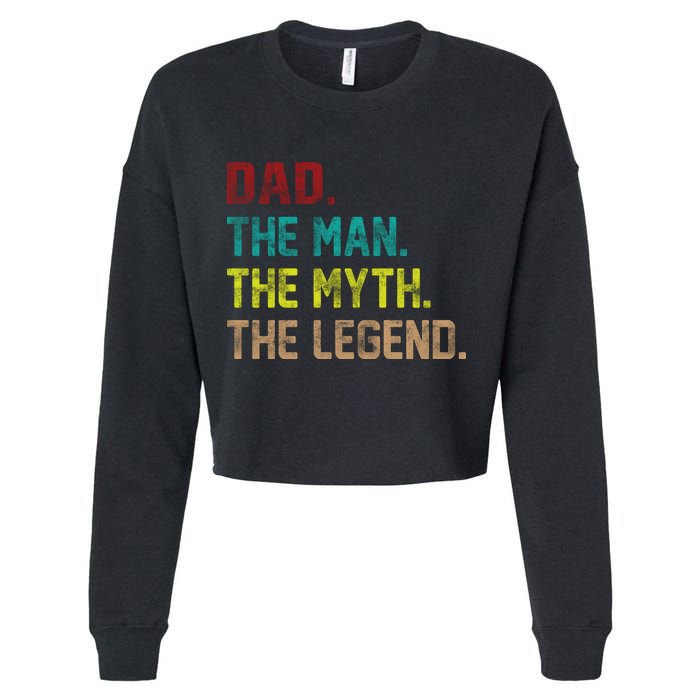 Dad The Man The Myth The Legend  Cropped Pullover Crew