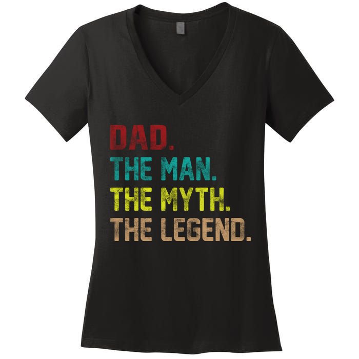 Dad The Man The Myth The Legend  Women's V-Neck T-Shirt