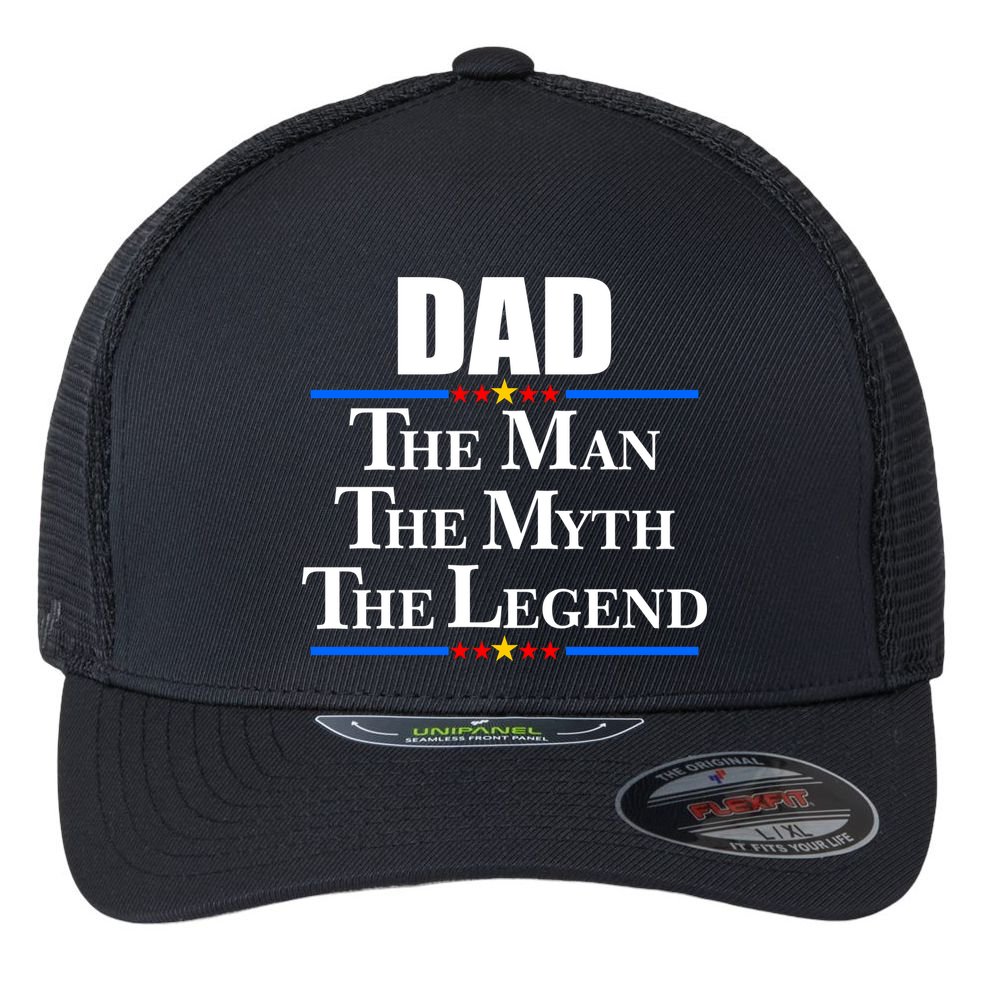 Dad The Man The Myth The Legend Stars Flexfit Unipanel Trucker Cap