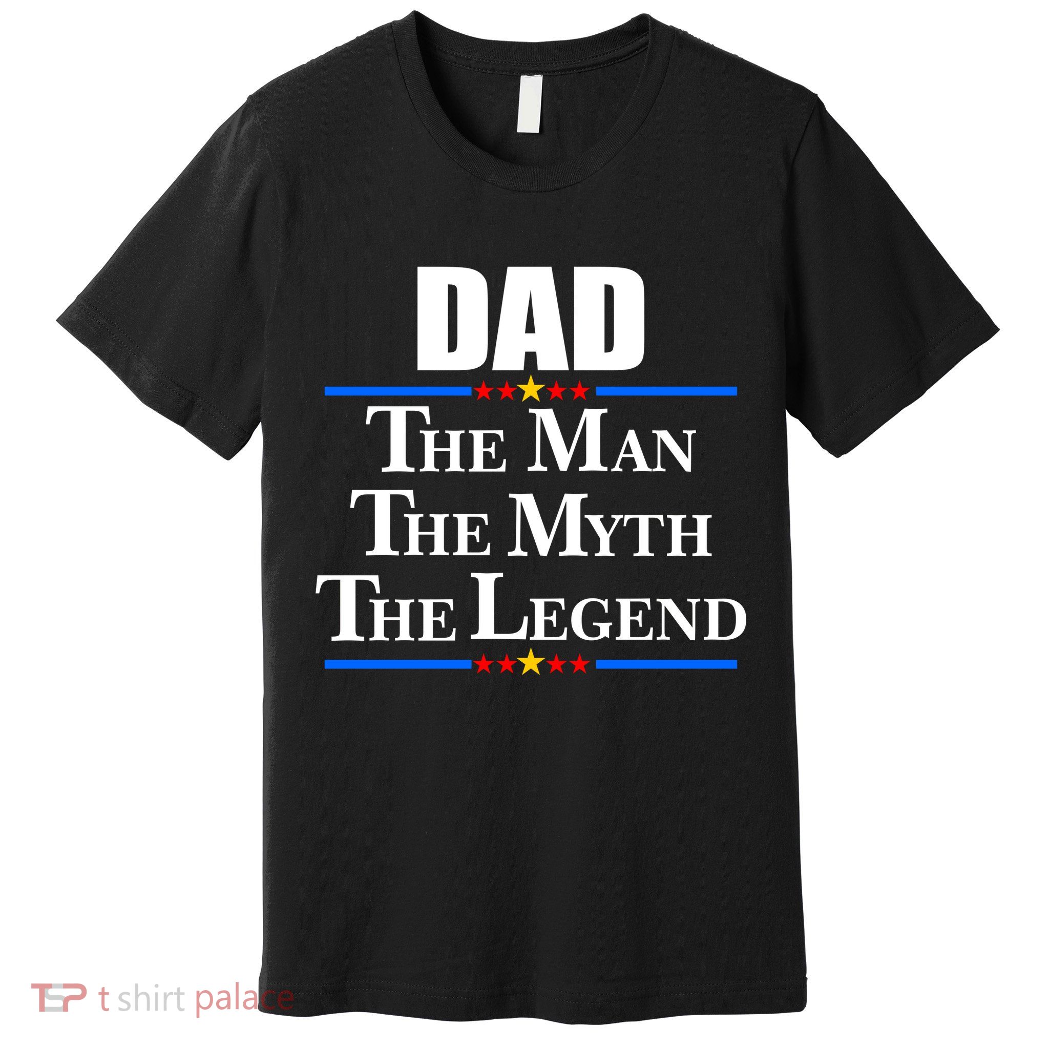 Dad The Man The Myth The Legend Stars Premium T-Shirt