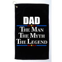 Dad The Man The Myth The Legend Stars Golf Towel