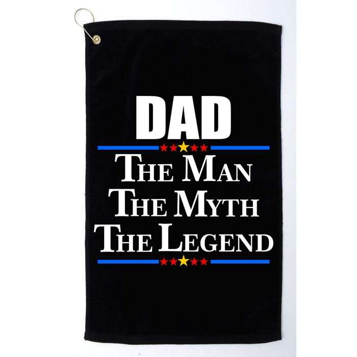 Dad The Man The Myth The Legend Stars Golf Towel