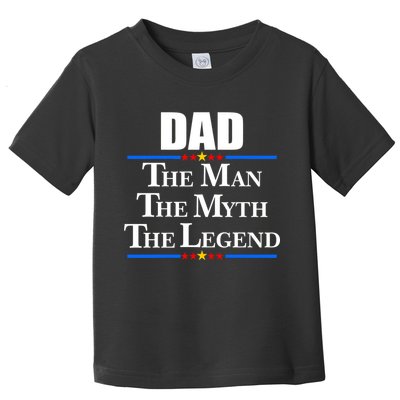Dad The Man The Myth The Legend Stars Toddler T-Shirt