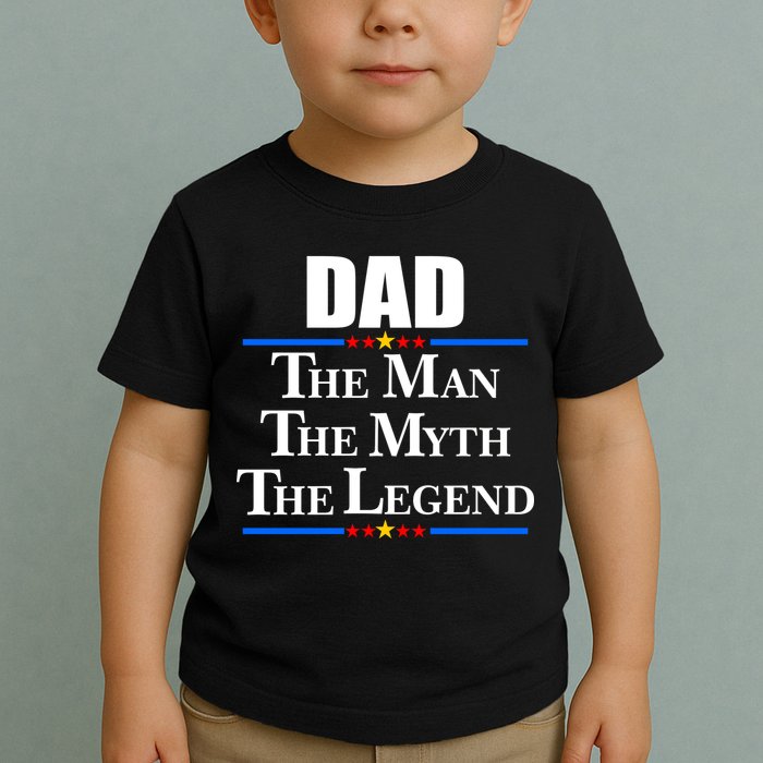 Dad The Man The Myth The Legend Stars Toddler T-Shirt