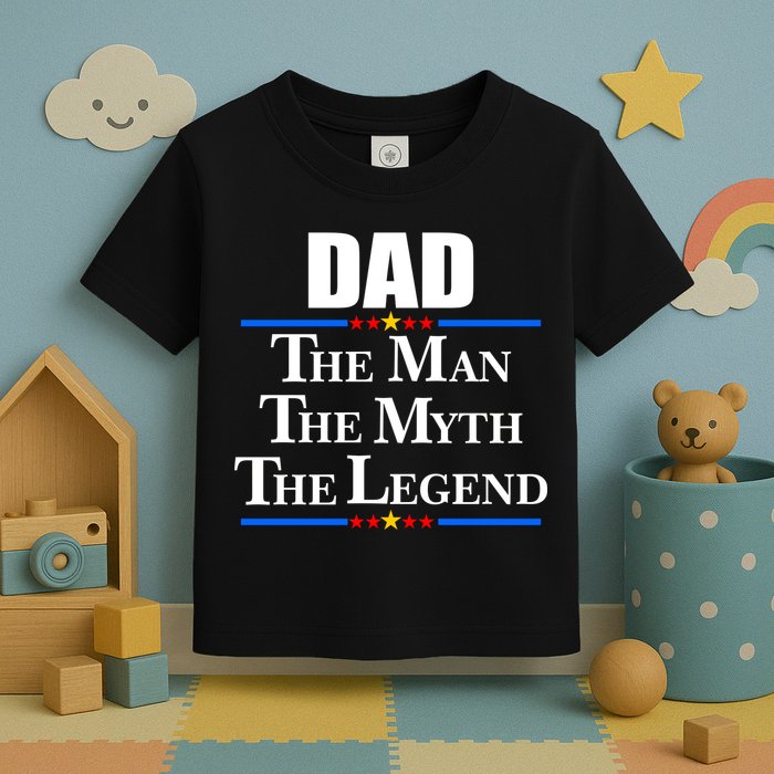 Dad The Man The Myth The Legend Stars Toddler T-Shirt