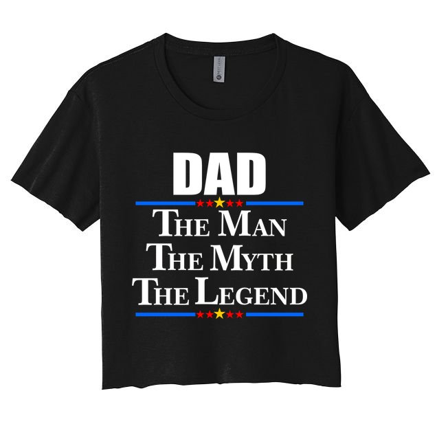 Dad The Man The Myth The Legend Stars Crop Top