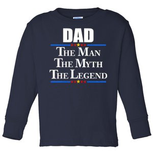 Dad The Man The Myth The Legend Stars Toddler Long Sleeve Shirt