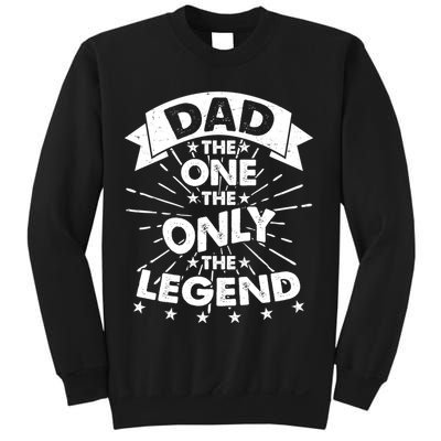 Dad The One The Only The Legend Sweatshirt