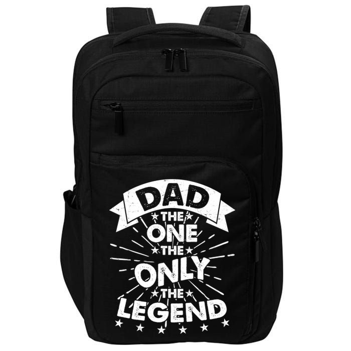 Dad The One The Only The Legend Impact Tech Backpack