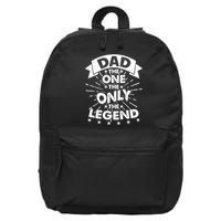 Dad The One The Only The Legend 16 in Basic Backpack